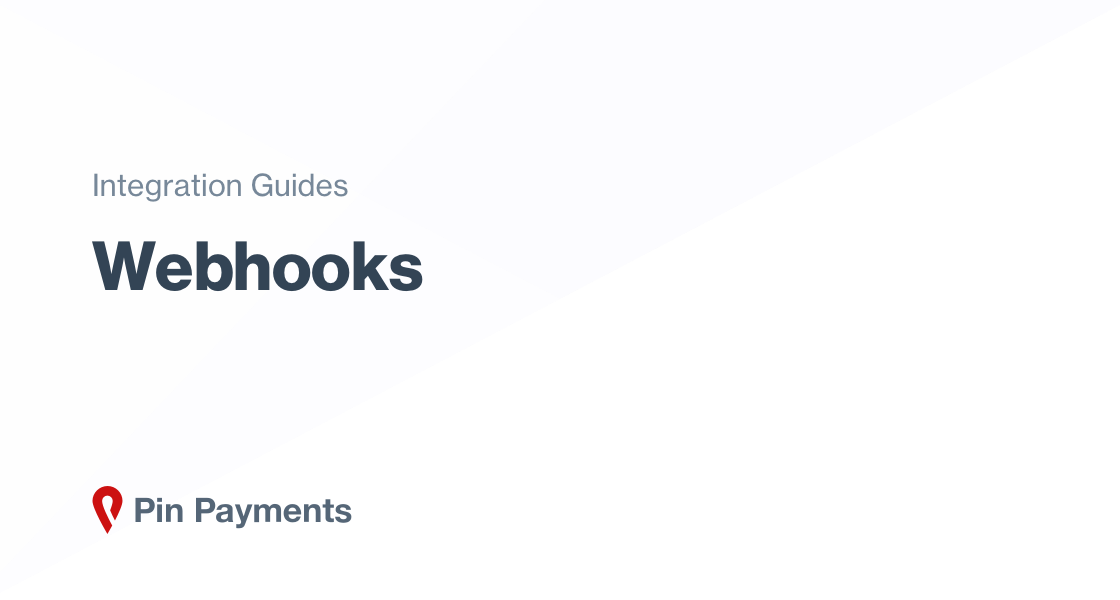 Webhooks guide for developers | Online businesses | Pin Payments